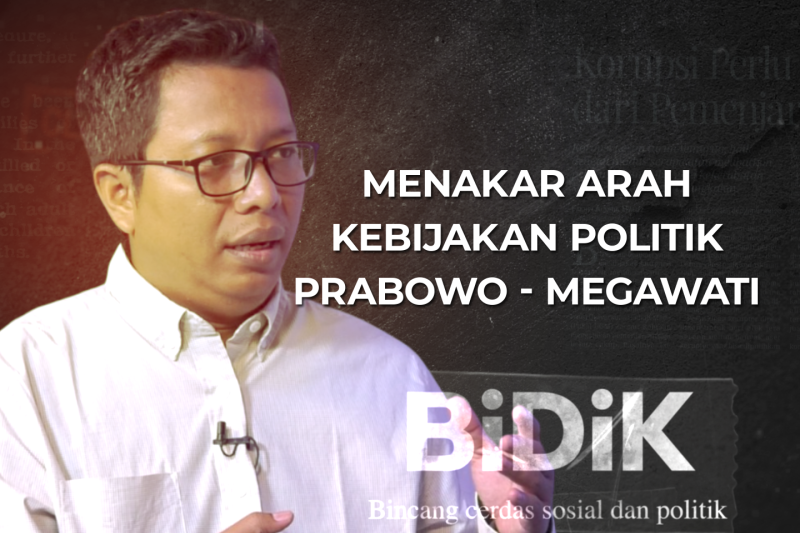 Bidik: Menakar arah kebijakan politik Prabowo – Megawati bagian 2 – ANTARA News